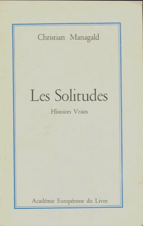 Livrenpoche : Les solitudes - Christian Managald - Livre