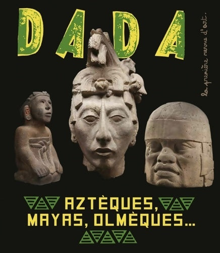 Livrenpoche : Dada n°251 : Aztèques, Mayas, Olmèques - Collectif - Livre