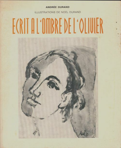 Livrenpoche : Écrit à l'ombre de l'olivier - Andrée Durand - Livre
