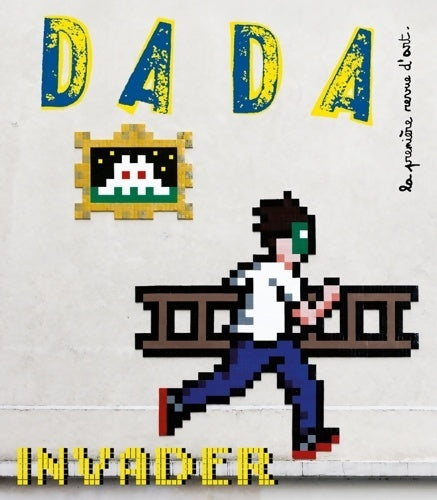 Livrenpoche : Dada n°259 : Invader - Collectif - Livre