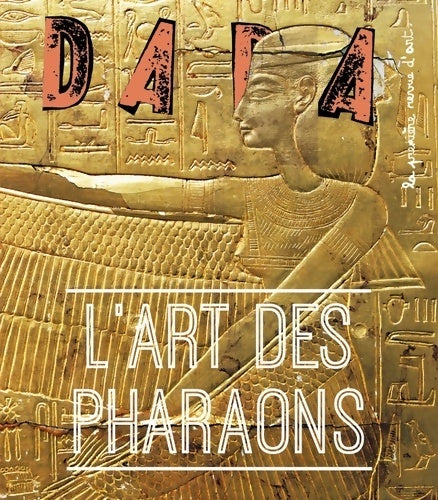 Livrenpoche : Dada n°263 : L'Art des Pharaons - Collectif - Livre