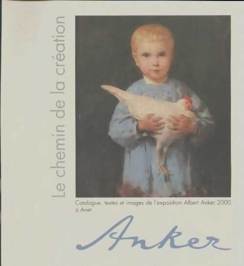 Livrenpoche : Le chemin de la création - Albert Anker - Livre
