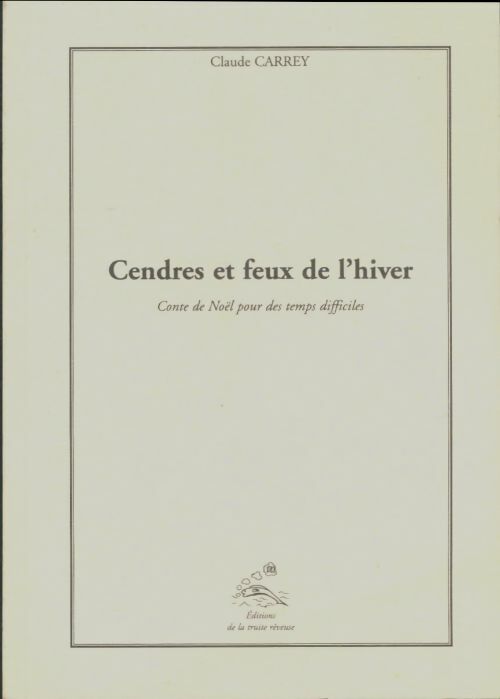 Livrenpoche : Cendres et feux de l'hiver - Claude Carrey - Livre