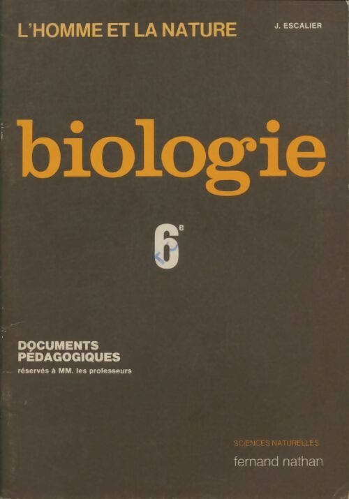 Biologie 6e documents pédagogiques - J. Escalier -  Nathan GF - Livre