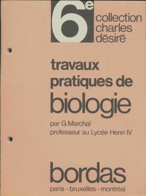 Livrenpoche : Travaux pratiques de biologie 6e - G Marchal - Livre