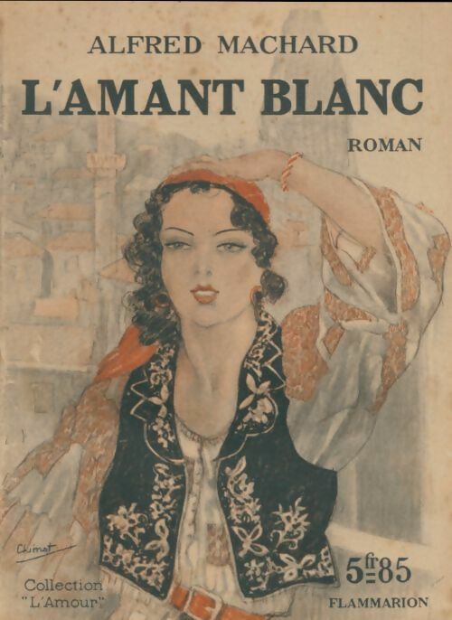 Livrenpoche : L'amant blanc - Alfred Machard - Livre