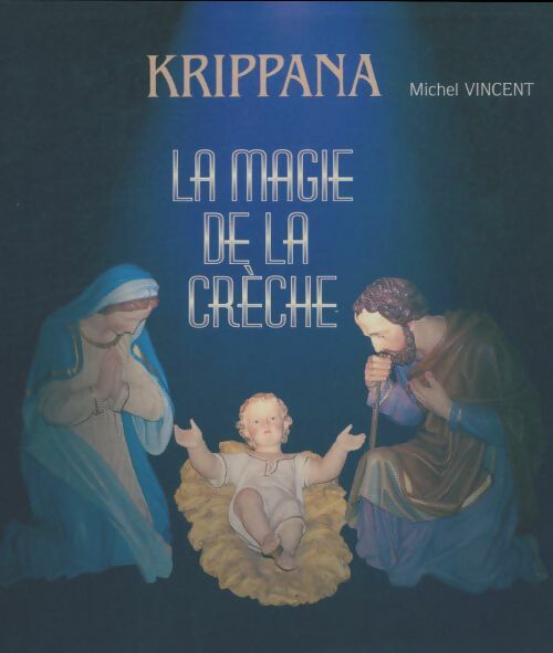 Livrenpoche : La magie de la crèche - Michel Vincent - Livre