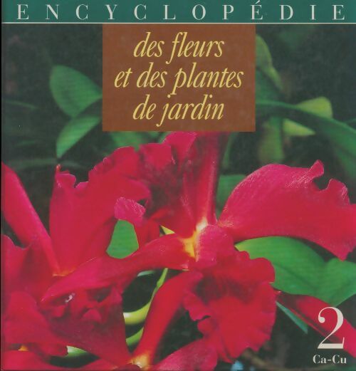 Livrenpoche : Encyclopédie des fleurs et des plantes du jardin Tome II : Ca-Cu - Collectif - Livre