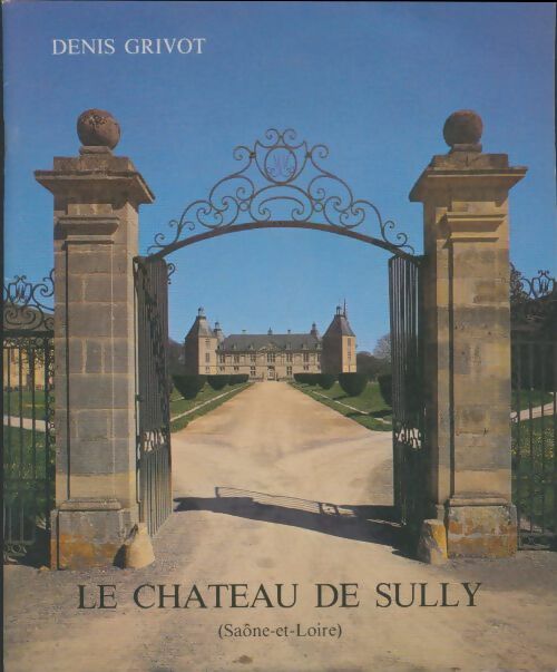 Livrenpoche : Le château de Sully - Denis Grivot - Livre