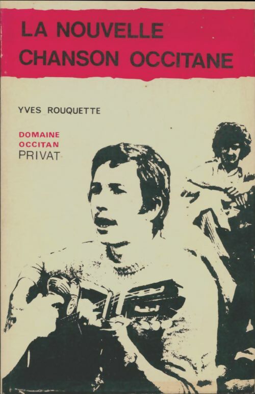 Livrenpoche : La nouvelle chanson occitane - Yves Rouquette - Livre