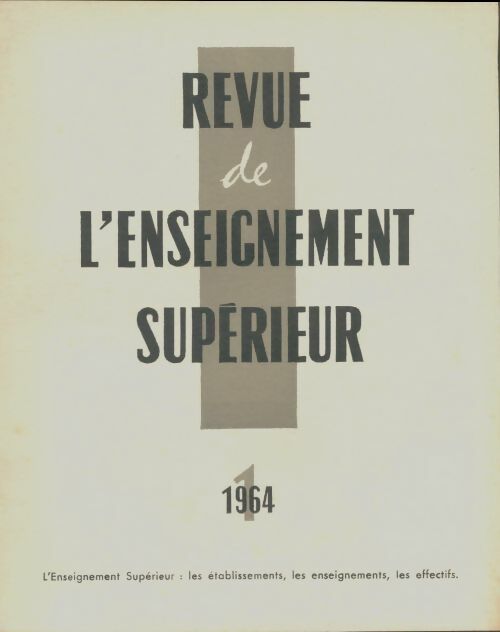 Revue de l'enseignement supérieur n°1/1964 - Collectif -  Revue de l'enseignement supérieur  - Livre