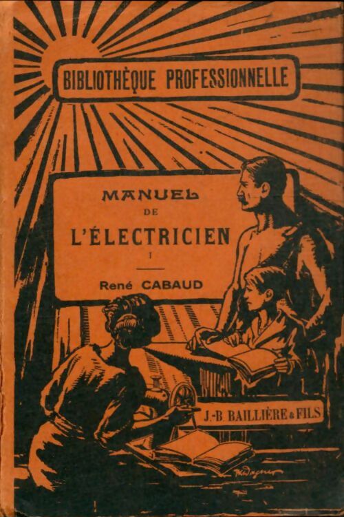 Livrenpoche : Manuel de l'électricien Tome I  - René Cabaud - Livre