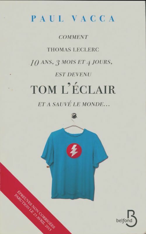 Livrenpoche : Comment Thomas Leclerc 10 ans 3 mois et 4 jours est devenu Tom l'éclair et a sauvé le monde - Paul Vacca - Livre