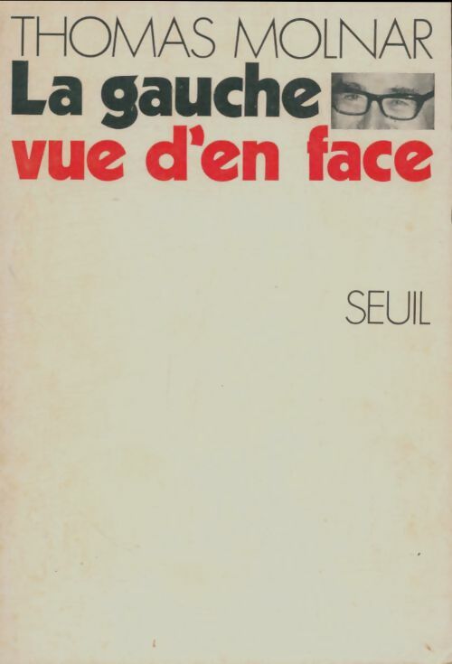 Livrenpoche : La gauche vue d'en face - Thomas Molnar - Livre