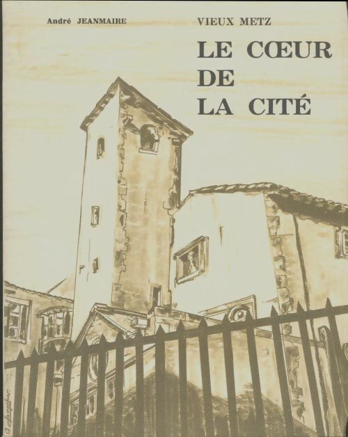 Livrenpoche : Vieux Metz : Le coeur de la cité - André Jeanmaire - Livre