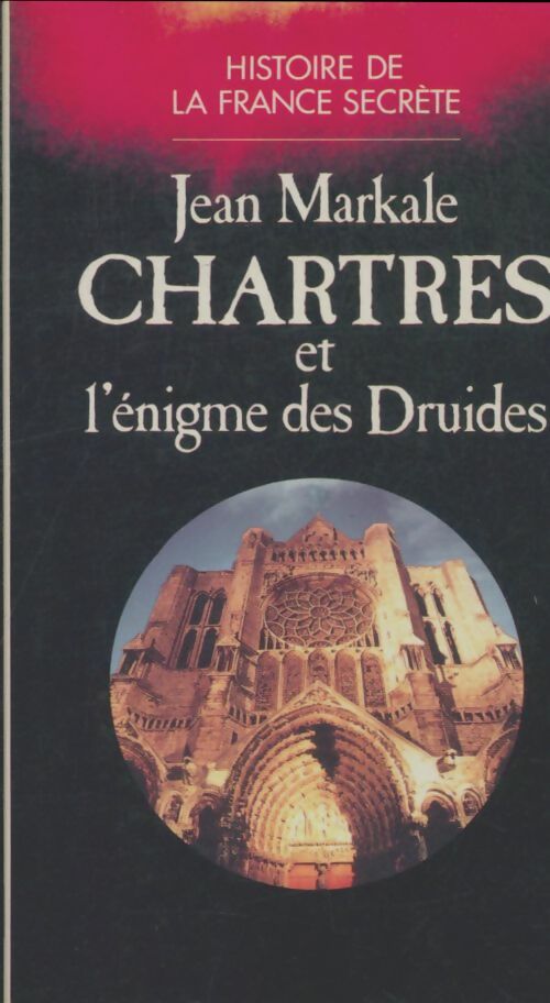 Livrenpoche : Chartres et l'énigme des druides - Jean Markale - Livre
