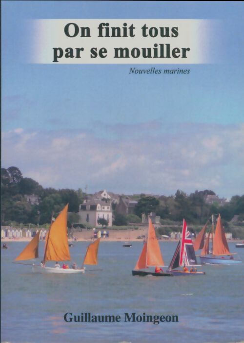 Livrenpoche : On finit tous par se mouiller - Guillaume Moingeon - Livre