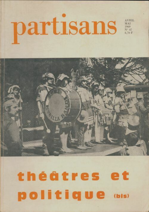 Livrenpoche : Partisans n°47 : Théatres et Politique - Collectif - Livre