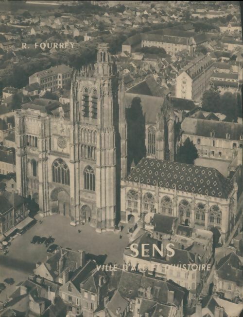Livrenpoche : Sens, ville d'art d'histoire - René Fourrey - Livre