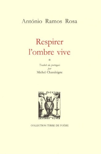 Livrenpoche : Respirer l'ombre vive - António Ramos Rosa - Livre