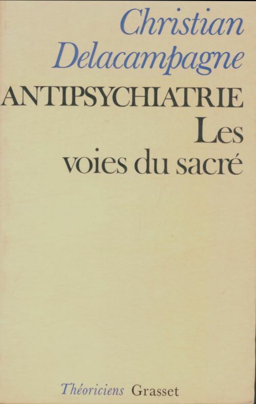 Livrenpoche : Antipsychiatrie : Les voies du sacré - Christian Delacampagne - Livre