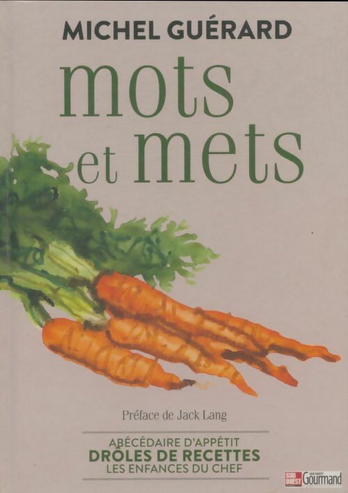 Livrenpoche : Mots et mets : Abécédaire d'appétit - Michel Guérard - Livre