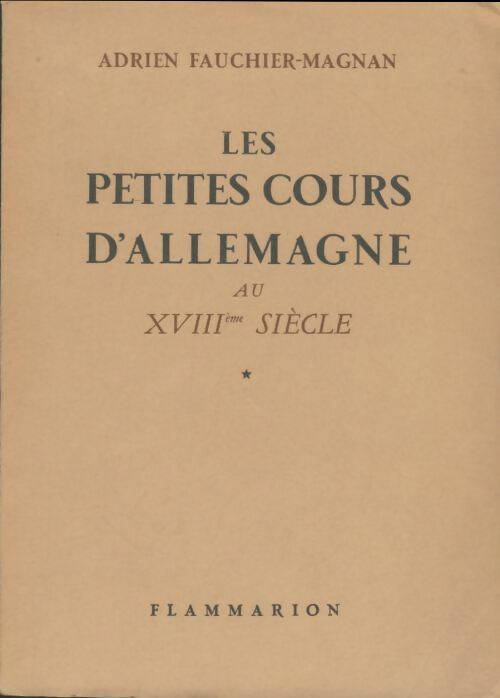 Livrenpoche : Les petites cours d'Allemagne au XVIIIe siècle - Adrien Fauchier-Magnan - Livre
