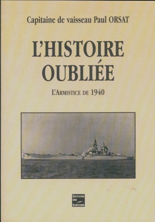 Livrenpoche : L'histoire oubliée : L'Armistice de 1940 - Paul Orsat - Livre