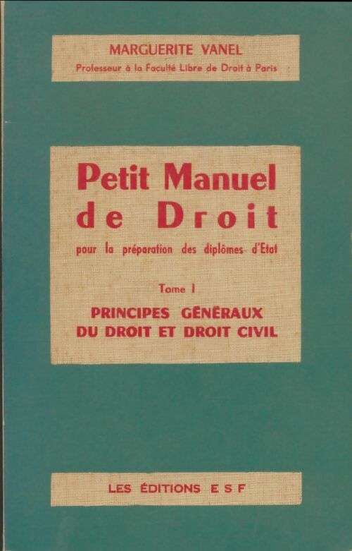 Livrenpoche : Petit manuel de droit Tome I - Marguerite Vanel - Livre