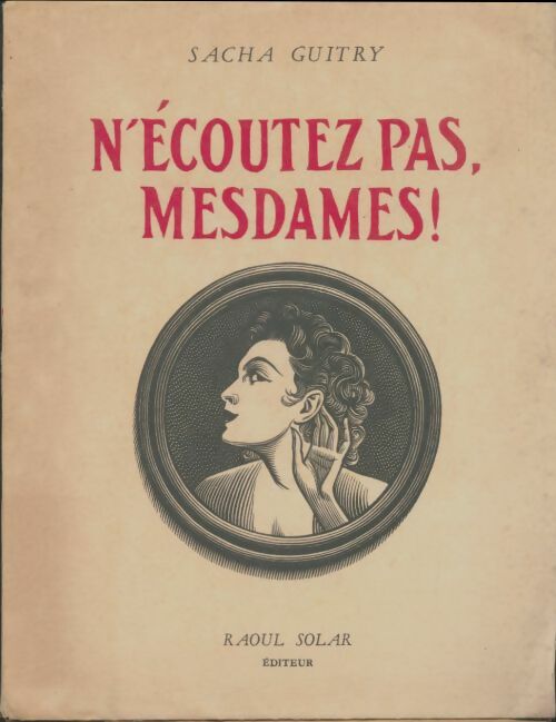 Livrenpoche : N'écoutez pas mesdames ! - Sacha Guitry - Livre