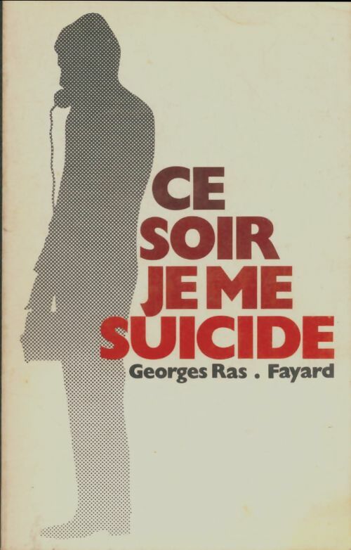 Livrenpoche : Ce soir je me suicide - Georges Ras - Livre