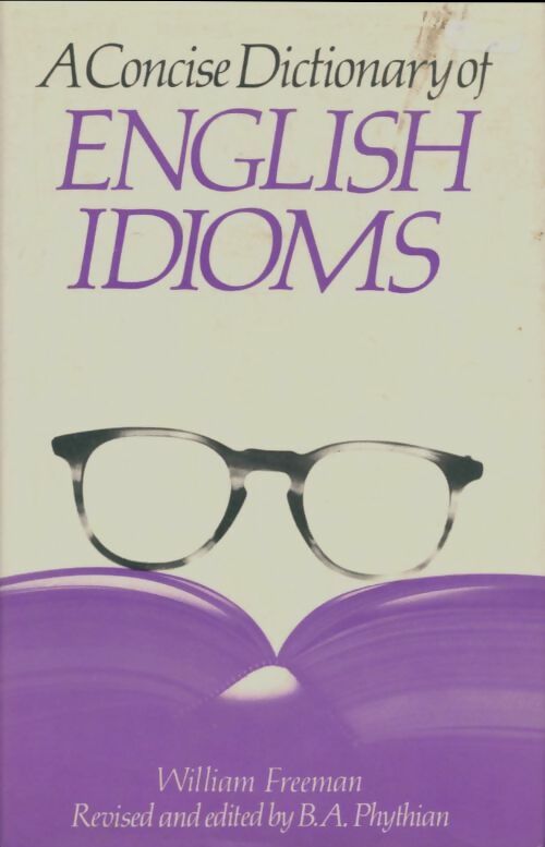 Livrenpoche : A concise dictionary of English idioms - William Freeman - Livre