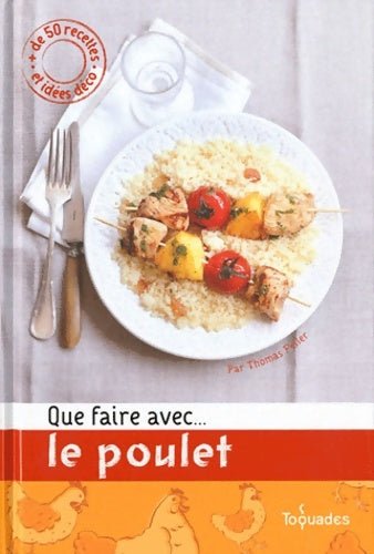 Livrenpoche : QUE FAIRE AVEC... LE POULET - Thomas Feller - Livre