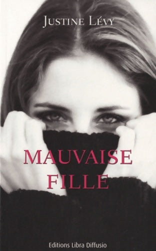 Livrenpoche : Mauvaise fille - Justine Lévy - Livre