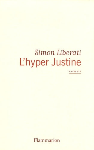 Livrenpoche : L'hyper Justine - Prix de Flore 2009 - Simon Liberati - Livre