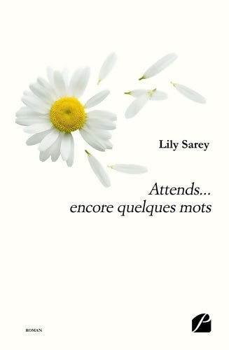 Livrenpoche : Attends... Encore quelques mots - Lily Sarey - Livre