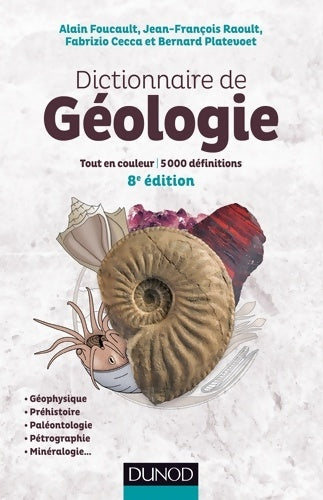 Livrenpoche : Dictionnaire de Géologie - 8e éd. - Tout en couleur - 5000 définitions - Français/Anglais : Tout en couleur - 5000 définitions - Français/Anglais - Alain Foucault - Livre