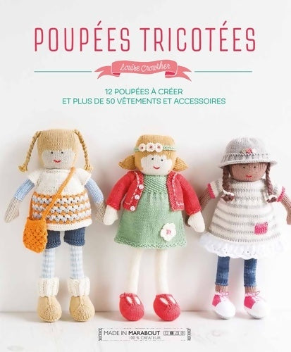 Livrenpoche : Poupées tricotées : Comment apprendre à tricoter et retrouver son âme d'enfant... En créant d'adorables petites poupées - Louise Crowther - Livre