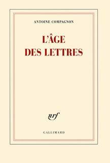 Livrenpoche : L'Âge des lettres - Antoine Compagnon - Livre