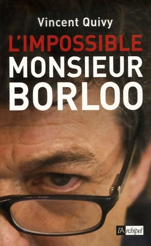 Livrenpoche : L'impossible monsieur Borloo - Vincent Quivy - Livre