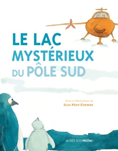 Livrenpoche : Le lac mystérieux du Pôle sud - Elsa Penny-Etienne - Livre
