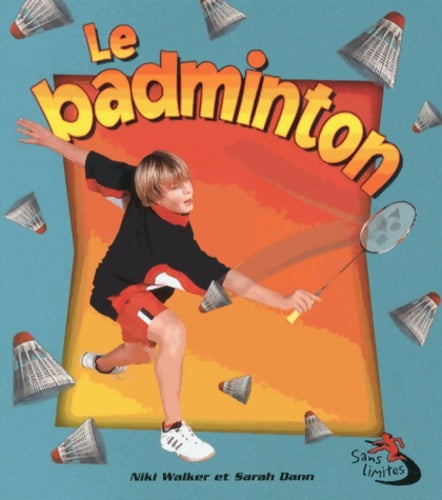 Livrenpoche : Le badminton - Niki Walker - Livre