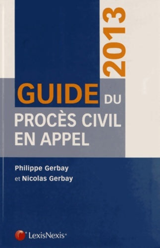 Livrenpoche : Guide du procès civil en appel 2013 - Philippe Gerbay - Livre