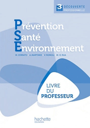 Livrenpoche : Prévention Santé Environnement 3e Découverte professionnelle - Livre professeur - Ed. 2011 - Annie Martinez - Livre