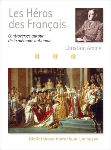 Livrenpoche : Les Héros des Français - controverses autour de la mémoire nationale - Christian Amalvi - Livre