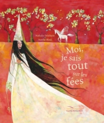 Livrenpoche : Moi je sais tout sur les fées - Nathalie Delebarre - Livre