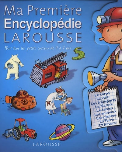 Livrenpoche : Ma Première Encyclopédie Larousse : L'encyclopédie des 4-7 ans - Laure Cambournac - Livre