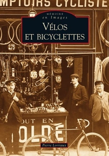 Livrenpoche : Vélos et bicyclettes - Pierre Lorriaux - Livre