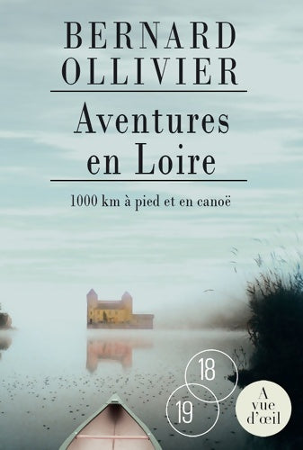 Livrenpoche : Aventures en Loire : 1000 km à pied et en canoë - Bernard Ollivier - Livre