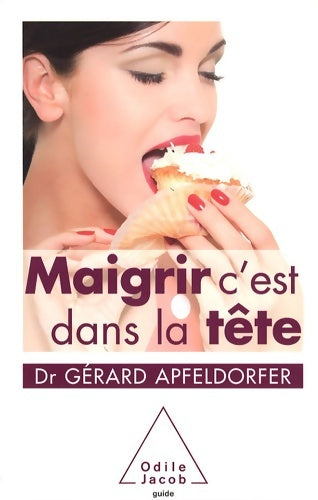 Livrenpoche : Maigrir c'est dans la tête - Docteur Gérard Apfeldorfer - Livre